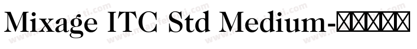 Mixage ITC Std Medium字体转换